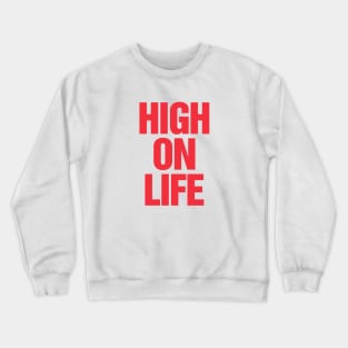 High On Life Crewneck Sweatshirt